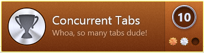 Too many concurrent tabs opened in Firefox. Cheevos - a popular firefox add that makes learning about different parts of the browser fun, plus bragging rights with your friends about your pro web surfing habit