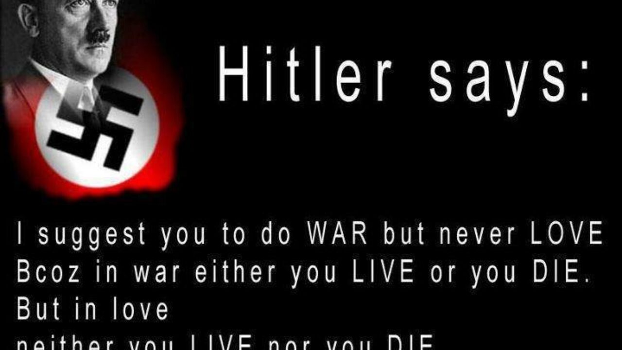 What Hitler Says About War And Love Popular Hitler Quotes Ekendraonline Com