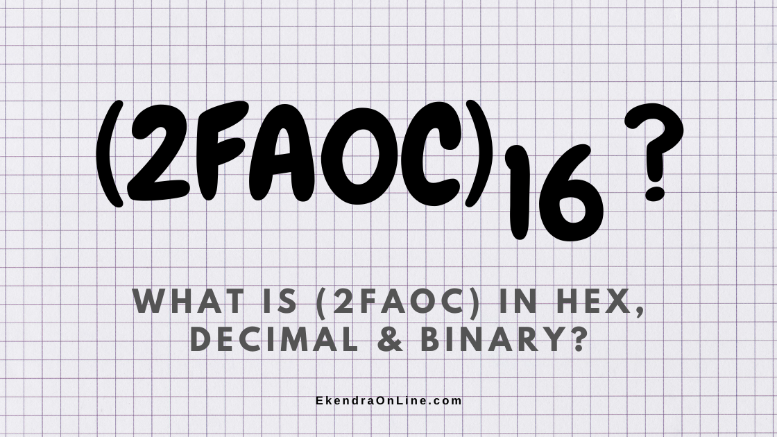 What is (2FA0C)16 ? via EkendraOnLine